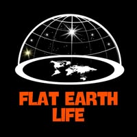 Flat Earth Life