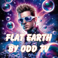 Flat Earth by ODD TV
